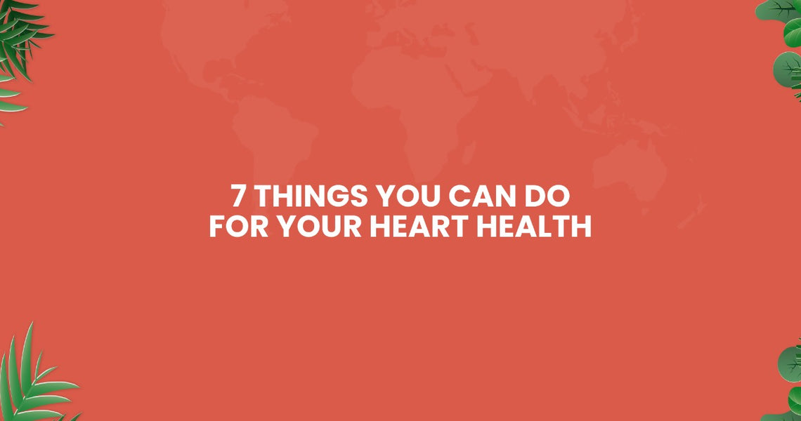 7 Things You Can Do For Your Healthy Heart