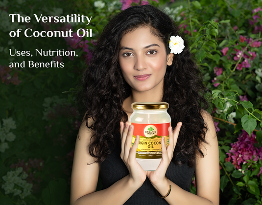 The Versatility of Coconut Oil: Uses, Nutrition, and Benefits
