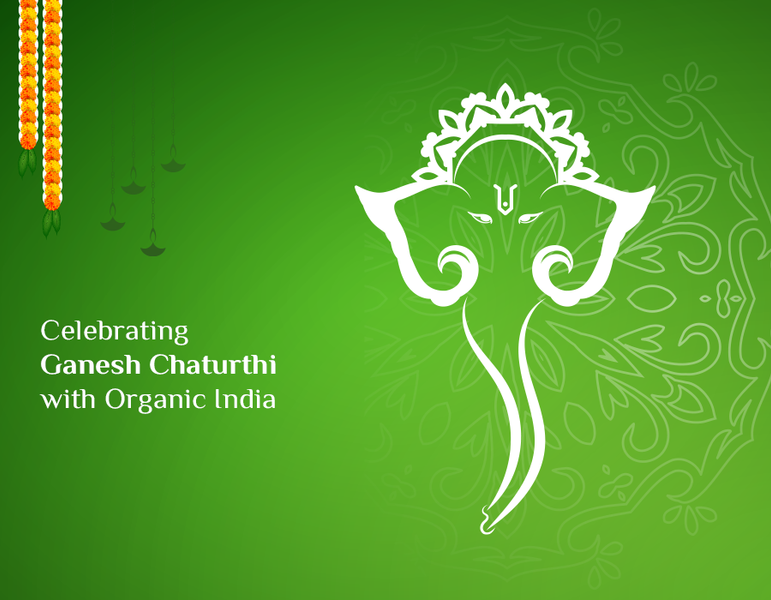 Celebrating Ganesh Chaturthi with Organic India
