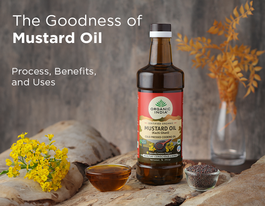 The Goodness of Mustard Oil: Process, Benefits, and Uses – Organic India